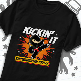 Kindergarten Ninja Kick First Day Back to school T Shirt