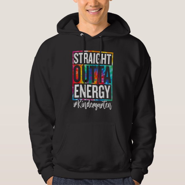 Kindergarten Straight Outta Energy Teacher Life Ti Hoodie (Framsida)