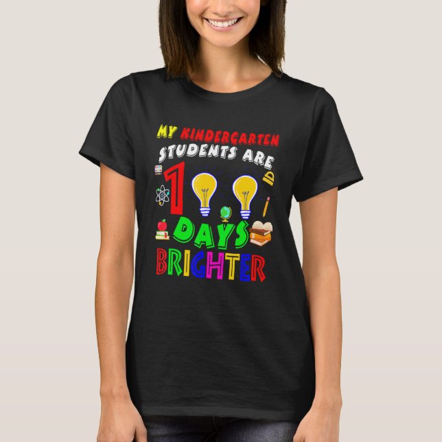 Kindergarten Students Are 100 Days Brighter100 Day T Shirt (Framsida)