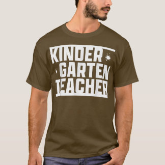 Kindergarten Teacher Back to school Motivation Ins T Shirt