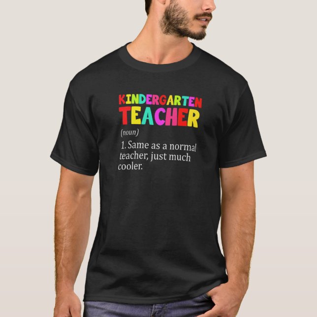 Kindergarten Teacher Definition First Day of Kinde T Shirt (Framsida)