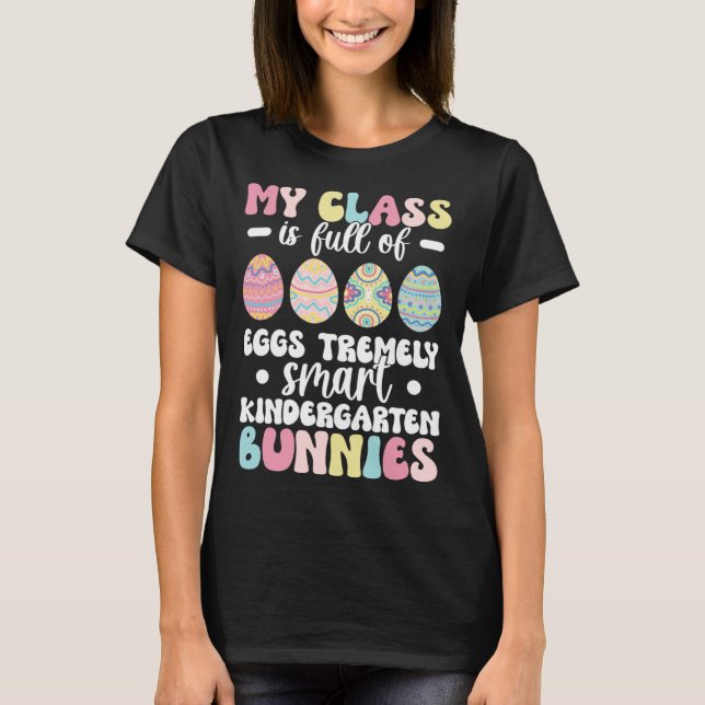 Kindergarten Teacher Easter Day Kindergarten Teach T Shirt (Framsida)