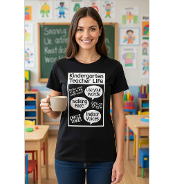 Kindergarten Teacher Life - Funny Classroom Quotes T Shirt