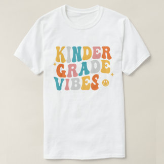 Kindergarten Vibes T Shirt