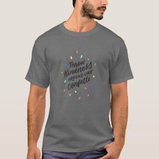 Kindhet runt som konfetti, positiv giffekt t shirt