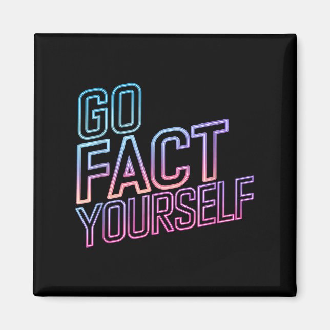 Kindly Go Fact Yourself Funny Cyber Vibes Slogan S Magnet (Framsidan)