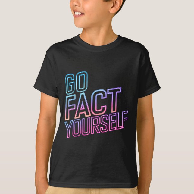 Kindly Go Fact Yourself Funny Cyber Vibes Slogan S T Shirt (Framsida)