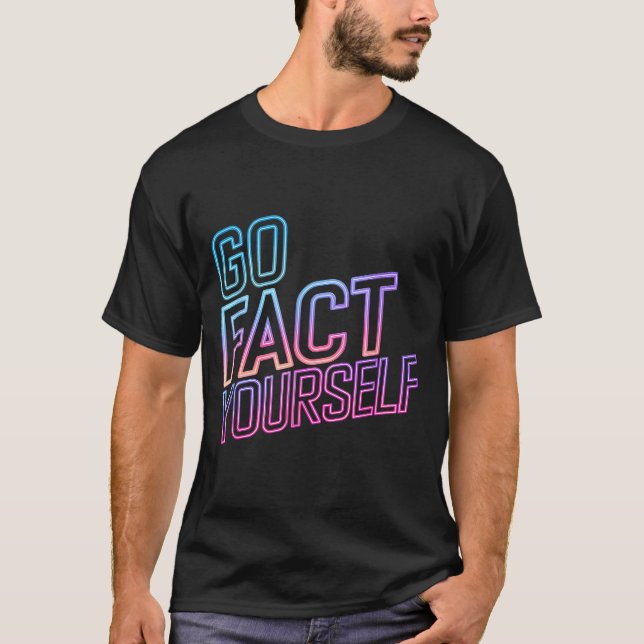 Kindly Go Fact Yourself Funny Cyber Vibes Slogan S T Shirt (Framsida)