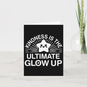 Kindness Anti Bulling Week Ultimate Glow Up Stick Kort