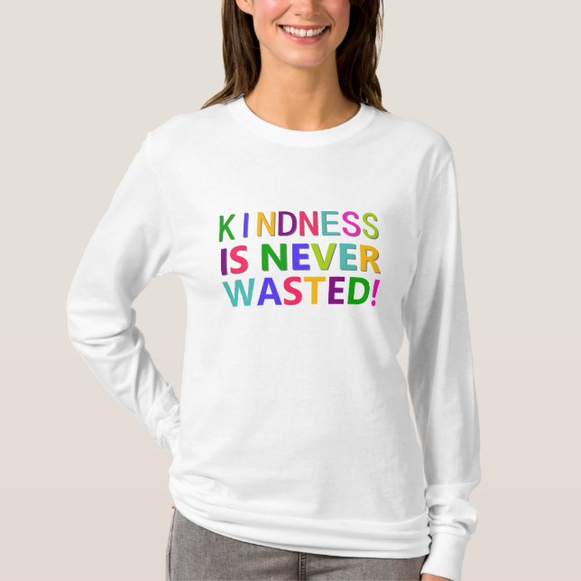 Kindness är aldrig Slösat Tee (Framsida)