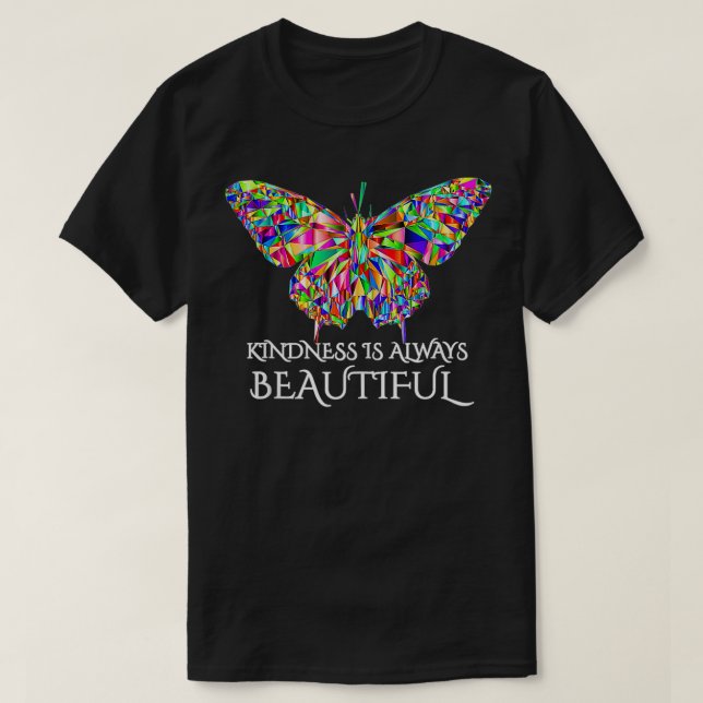 Kindness är alltid en vacker fjäril t shirt (Design framsida)