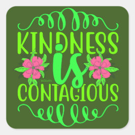 KINDNESS ÄR CONTAGIOUS inspirerande citat Fyrkantigt Klistermärke