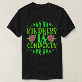 KINDNESS ÄR CONTAGIOUS inspirerande citat T Shirt