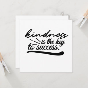 Kindness är ett framgångsrikt citat från nyckel inbjudningar