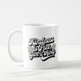 "Kindness är Free, Ge it Away" Kaffemugg