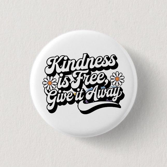 "Kindness är Free, Ge it Away" Knapp (Framsida)