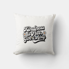"Kindness är Free, Ge it Away" Kudde
