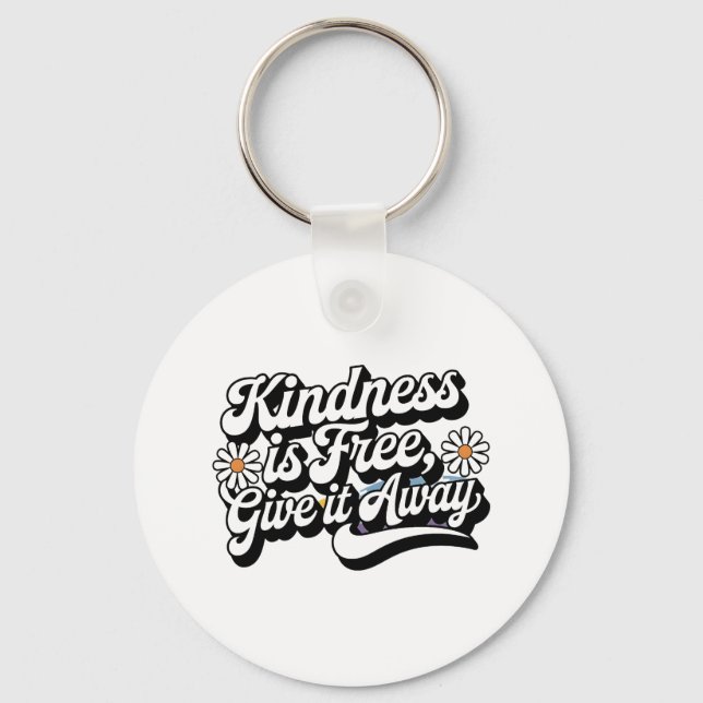 "Kindness är Free, Ge it Away" Nyckelring (Framsida)