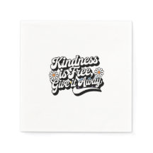 "Kindness är Free, Ge it Away"