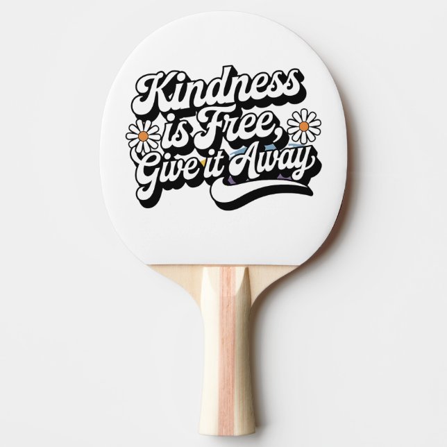 "Kindness är Free, Ge it Away" Pingisracket (Framsidan)