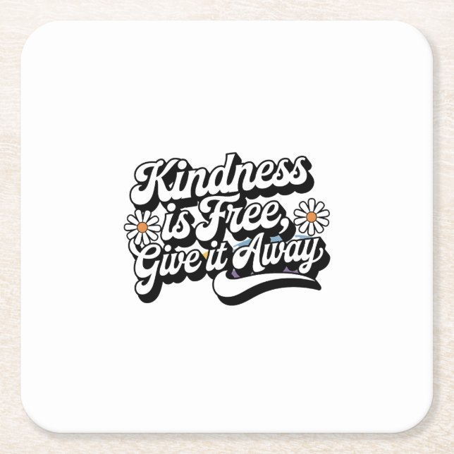 "Kindness är Free, Ge it Away" Underlägg Papper Kvadrat (Framsidan)
