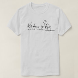 Kindness är fri, sprinkler den överallt där T-Shir T Shirt