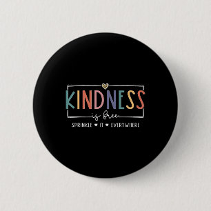 Kindness är fri sprinkling överallt där T-shirt.pn Knapp