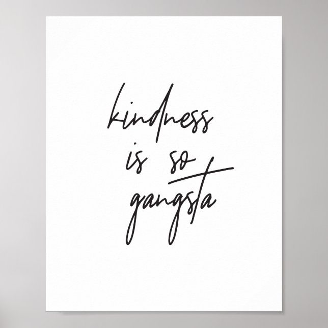 Kindness är Gangsta-inspirationsteckans utskrift Poster (Framsidan)