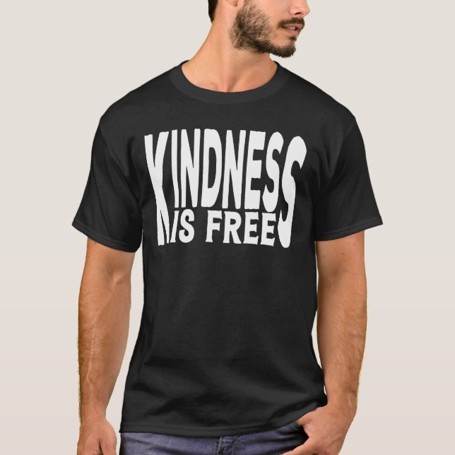 Kindness är gratis t shirt (Framsida)