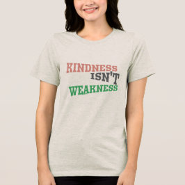 Kindness är Power T Shirt
