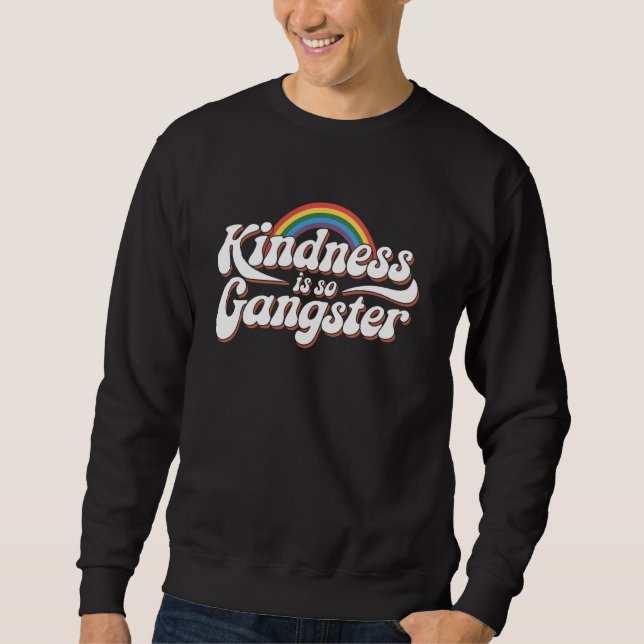 Kindness är så Gangster Rainbow Graphic Lång Ärmad Tröja (Framsida)