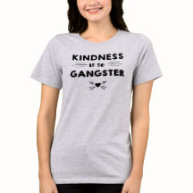 Kindness är så Gangster Tee