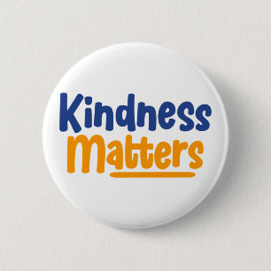 Kindness är viktigt. Knapp