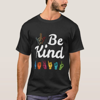 Kindness Asl Sign Language Anti Bulling Teacher B T Shirt