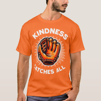 Kindness Catches Alla T Shirt