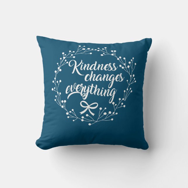 Kindness Changes Everything Uplifting Quote Kudde (Framsida)