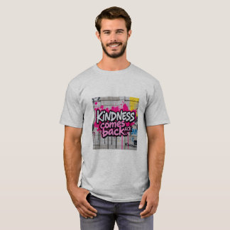 Kindness Comes Back | Heart-Touching Motivational  T Shirt