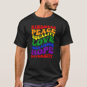 Kindness Equality Kärlek Lgbtq Rainbow Flagga Gay T Shirt