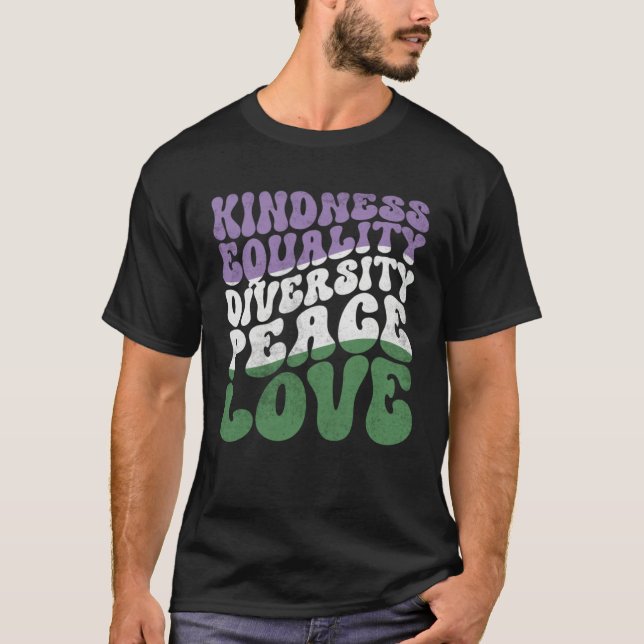 Kindness Equality Love Genderqueer T Shirt (Framsida)