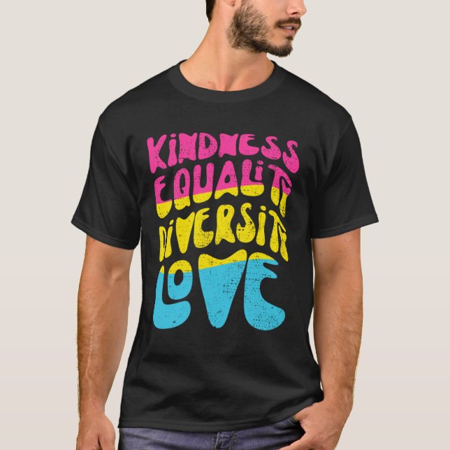 Kindness Equality Love Pansexual T Shirt (Framsida)
