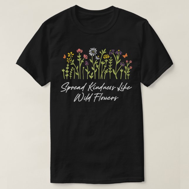 Kindness för uppslag som Vild Flowers Positive T Shirt (Design framsida)