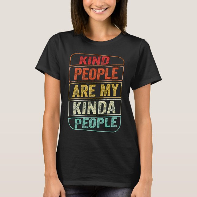 Kindness Graphic  Women Kind People My Kinda Peopl T Shirt (Framsida)
