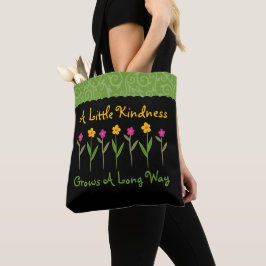 Kindness Grows Flowers Inspirational Tygkasse