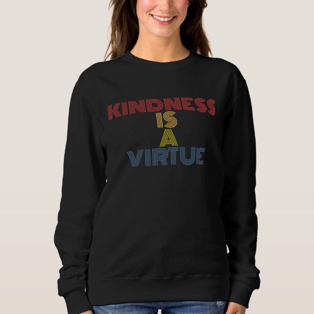 Kindness Is A Virtue Spread Positivity and Inspira T Shirt (Framsida)