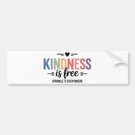 Kindness Is Free Sprinkle It Everywehere Bildekal