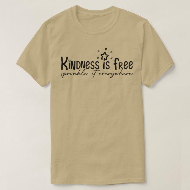 Kindness Is Free Sprinkle It Everywhere Be Kind Mo T Shirt (Design framsida)