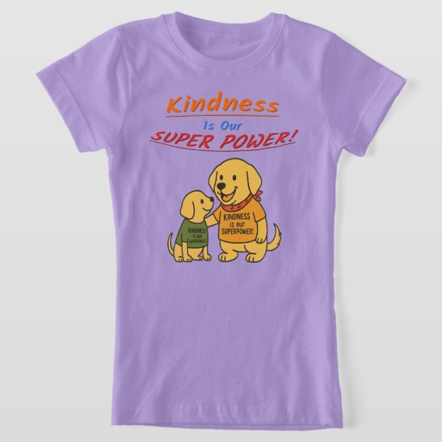 “Kindness Is Our SuperPower” Buddy T‑Shirt T Shirt (Laydown)