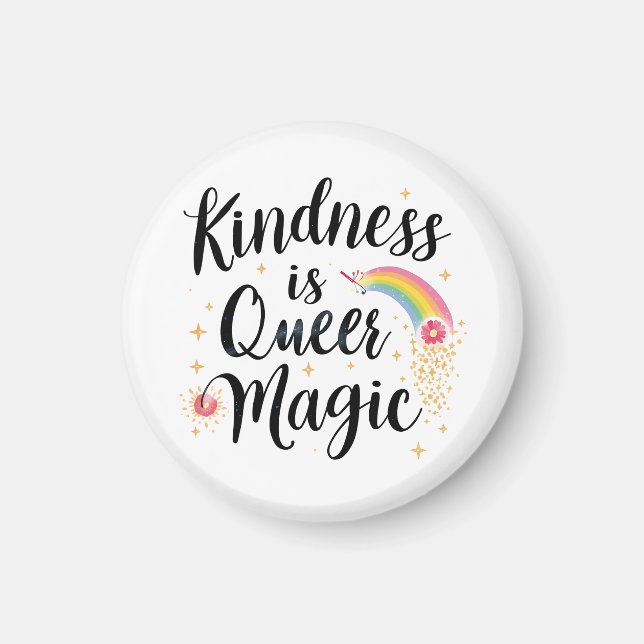 Kindness Is Queer Magic Rainbow Quote LGBTQ+ Magnet (Framsidan)
