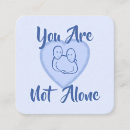 Kindness-kort: "Du är inte Ensam"-kort Fyrkantigt Visitkort