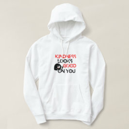 Kindness Looks Good On You -hoja Hoodie